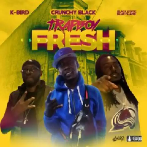 Crunchy Black - Trapboy Fresh (feat. K-Bird, Black Static Blue Flame & Yk808mafia)